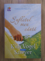 Kim Vogel Sawyer - Sufletul meu canta