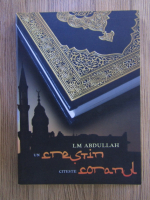 L.M. Abdullah - Un crestin citeste Coranul