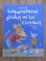 Anticariat: Lavinia Braniste - Laboratorul ghidus al lui Chitibus