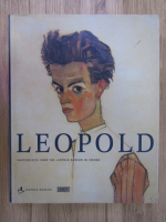 Leopold. Masterpieces from the Leopold Museum in Vienna