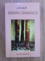 Anticariat: Lia Alb - Senioria taraneasca
