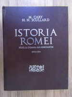 M. Cary, H. H. Scullard - Istoria Romei pana la domnia lui Constantin