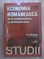 Anticariat: Maria Muresan - Economia romaneasca de la traditionalism la postmodernism