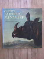 Mary Morton - Oudry's painted menagerie. Portraits of exotic animals in eighteenth-century Europe