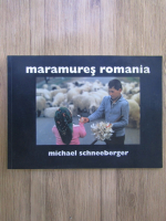 Anticariat: Michael Schneeberger - Maramures Romania. Photos 1988-1996
