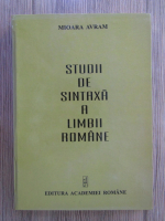Mioara Avram - Studii de sintaxa a limbii romane