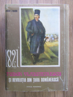 Anticariat: Mircea T. Radu - 1821, Tudor Vladimirescu si Revolutia din Tara Romaneasca