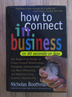 Anticariat: Nicholas Boothman - How to connect in business in 90 seconds or less
