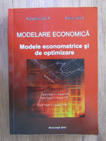 Anticariat: Nicoleta Jula - Modelare economica. Modele econometrice si de optimizare