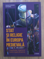 Anticariat: Roberto Lopez - Stat si religie in Europa medievala. Papalitaea, imperiul si marile regate dinastice