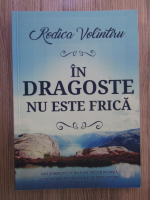 Rodica Volintiru - In dragoste nu este frica