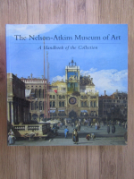 Anticariat: Roger Ward - The Nelson-Atkins Museum of Art. A handbook of the collection