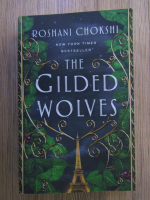 Roshani Chokshi - The gilded wolves
