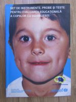 Set de instrumente, probe si teste pentru evaluarea educationala a copiilor cu dizabilitati