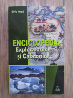 Silviu Negrut - Enciclopedia exploratorilor si calatorilor