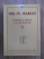 Sim. Fl. Marian - Sarbatorile la romani (volumul 2)