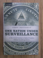 Simon Chesterman - One nation unde surveillance. A new contract to defend freedom without sacrificing liberty