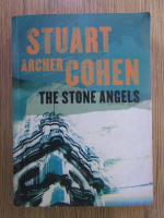 Anticariat: Stuart Archer Cohen - The stone angels