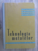 Anticariat: T. Negrescu - Tehnologia metalelor. Manual pentru scolile tehnice de maistri