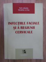Teofil Lung - Infectiile faciale si a regiunii cervicale