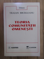 Traian Braileanu - Teoria comunitatii omenesti