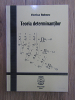 Viorica Bulmez - Teoria determinantilor