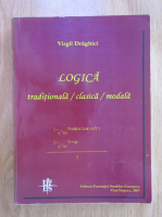 Virgil Draghici - Logica traditionala, clasica, modala