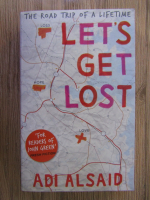 Anticariat: Adi Alsaid - Let's get lost