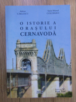 Anticariat: Adrian Carlescu - O istorie a orasului Cernavoda