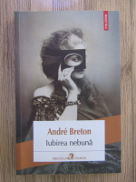 Andre Breton - Iubire nebuna
