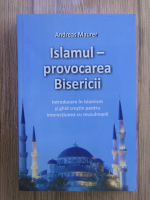 Anticariat: Andreas Maurer - Islamul, provocarea Bisericii