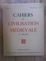 Anticariat: Cahiers de civilisation medievale, Xe-XIIe siecles, nr. 4, octombrie-decembrie 1958