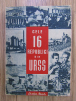 Cele 16 republici din URSS