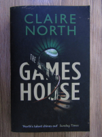 Claire North - The games house