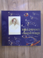 Anticariat: Constantin-Liviu Rusu - Mihai Eminescu, o monografie in imagini