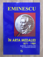 Constantin Malinas - Eminescu in arta medaliei 1871-1989
