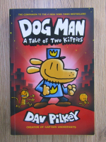 Anticariat: Dav Pilkey - Dog Man. A tale of two kitties