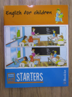 Anticariat: Diana Piscarac - English for children. Starters, clasele IV-V