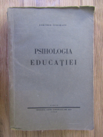 Anticariat: Dimitrie Todoranu - Psihologia educatiei