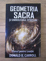 Donald B Carroll - Geometria sacra si simbolismul spiritual