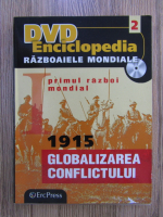 Anticariat: DVD Enciclopedia. Razboaiele Mondiale. 1915 Globalizarea conflictului