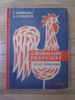 Anticariat: E. Grammont - Grammaire francaise. Cours elementaire