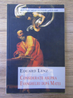 Eduard Lenz - Consideratii asupra Evangheliei dupa Matei