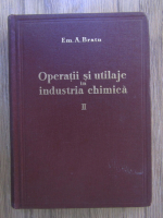 Em. A. Bratu - Operatii si utilaje in industria chimica (volumul 2)
