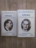 George Calinescu - Opere, volumele 1 si 2 (Academia Romana)