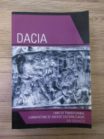 Ion Grumeza - Dacia. Land of Transylvania, cornerstone of ancient Eastern Europe