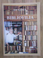 Ion Iliescu - Bibliofilia, carte pentru iubirea cartilor romanesti