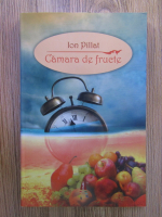 Anticariat: Ion Pillat - Camara de fructe