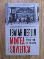 Isaiah Berlin - Mintea sovietica, cultura rusa sub comunism