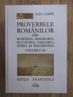 Iuliu A. Zanne - Proverbele romanilor din Romania, Basarabia, Bucovina, Ungaria, Istria si Macedonia (volumul 9)